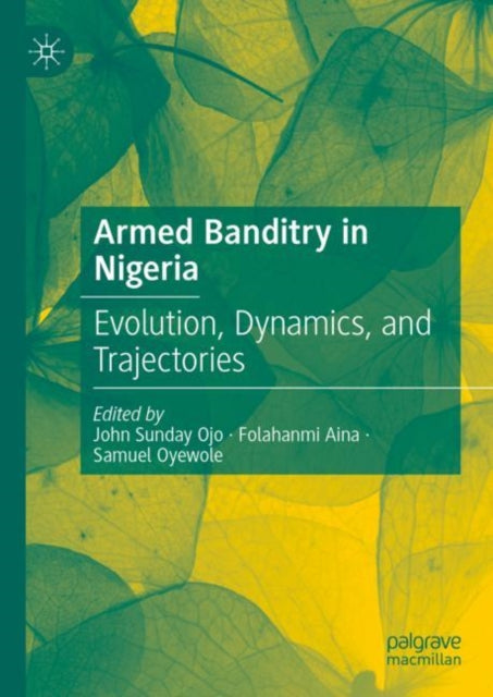 Book cover of: Armed Banditry in Nigeria. By: John Sunday Ojo
