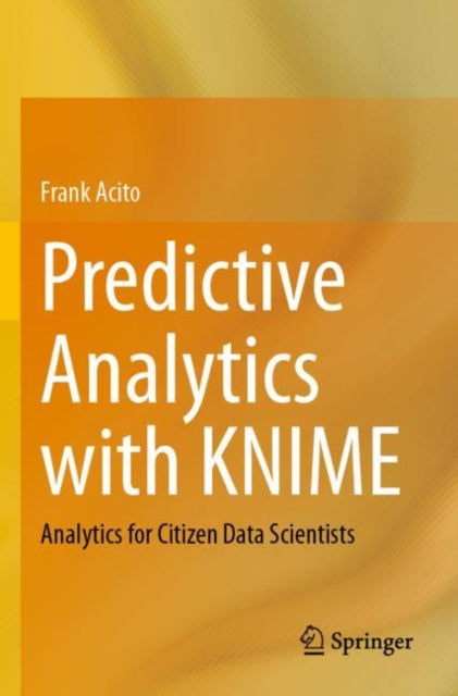 Book cover of: Predictive Analytics with KNIME. By: Frank Acito