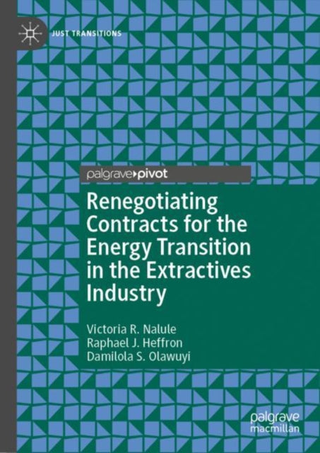 Book cover of: Renegotiating Contracts for the Energy Transition in the Extractives Industry. By: Victoria R. Nalule