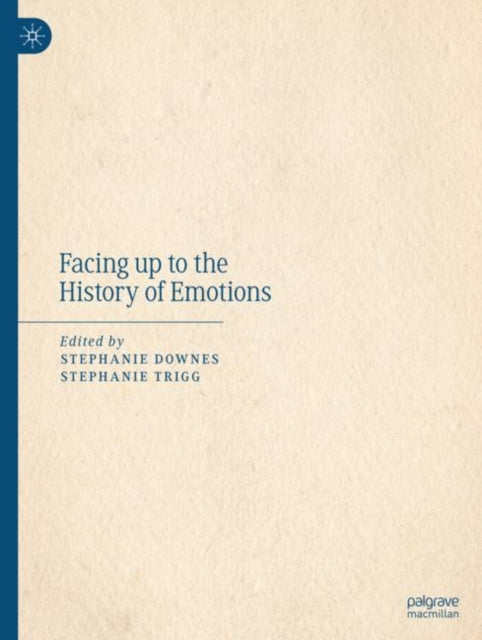Book cover of: Facing up to the History of Emotions. By: Stephanie Downes