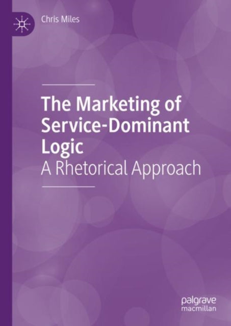 Book cover of: Marketing of Service-Dominant Logic. By: Chris Miles