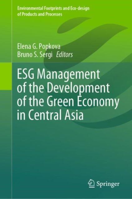 Book cover of: ESG Management of the Development of the Green Economy in Central Asia. By: Elena G. Popkova
