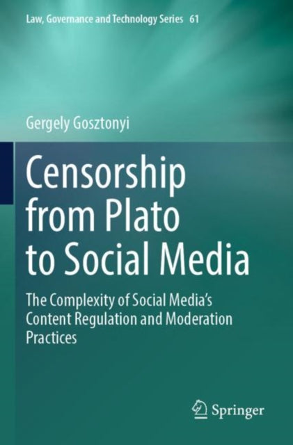 Book cover of: Censorship from Plato to Social Media. By: Gergely Gosztonyi