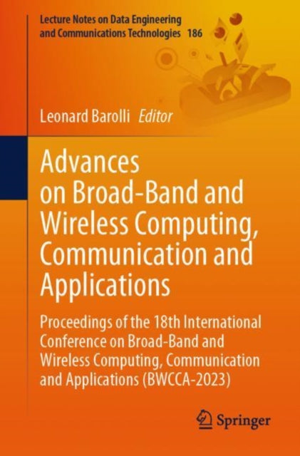 Book cover of: Advances on Broad-Band and Wireless Computing, Communication and Applications. By: Leonard Barolli