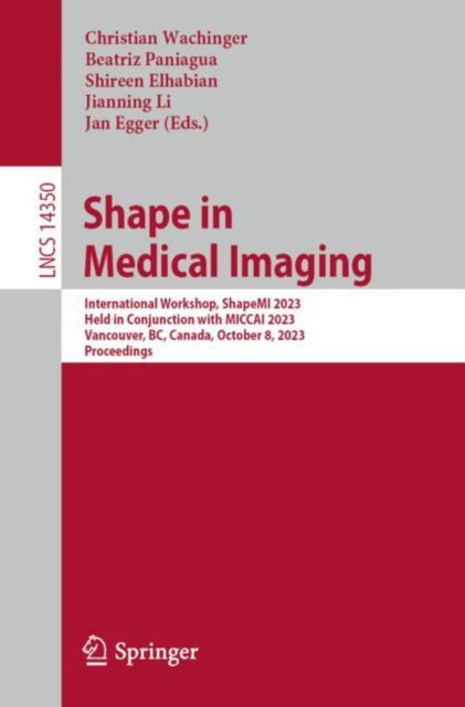 Book cover of: Shape in Medical Imaging. By: Christian Wachinger