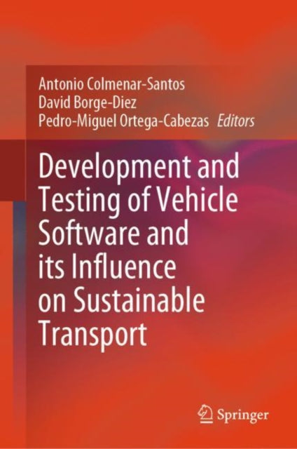 Book cover of: Development and Testing of Vehicle Software and its Influence on Sustainable Transport. By: Antonio Colmenar-Santos