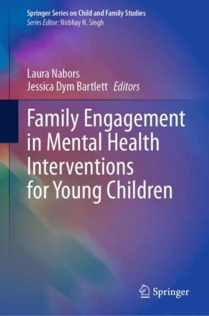 Book cover of: Family Engagement in Mental Health Interventions for Young Children. By: Laura Nabors