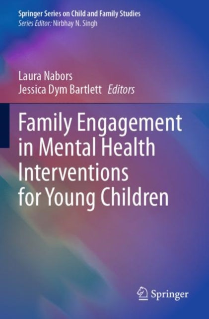 Book cover of: Family Engagement in Mental Health Interventions for Young Children. By: Laura Nabors