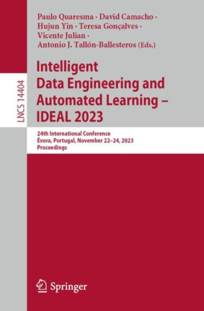 Book cover of: Intelligent Data Engineering and Automated Learning – IDEAL 2023. By: Paulo Quaresma