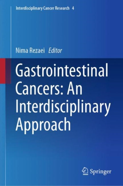 Book cover of: Gastrointestinal Cancers: An Interdisciplinary Approach. By: Nima Rezaei