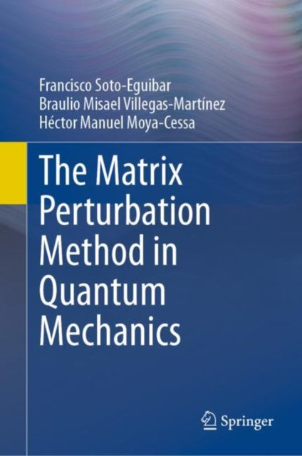 Book cover of: Matrix Perturbation Method in Quantum Mechanics. By: Francisco Soto-Eguibar