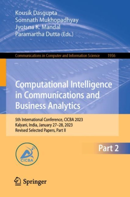 Book cover of: Computational Intelligence in Communications and Business Analytics. By: Kousik Dasgupta