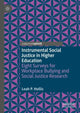 Book cover of: Instrumental Social Justice in Higher Education. By: Leah P. Hollis