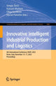 Book cover of: Innovative Intelligent Industrial Production and Logistics. By: Sergio Terzi