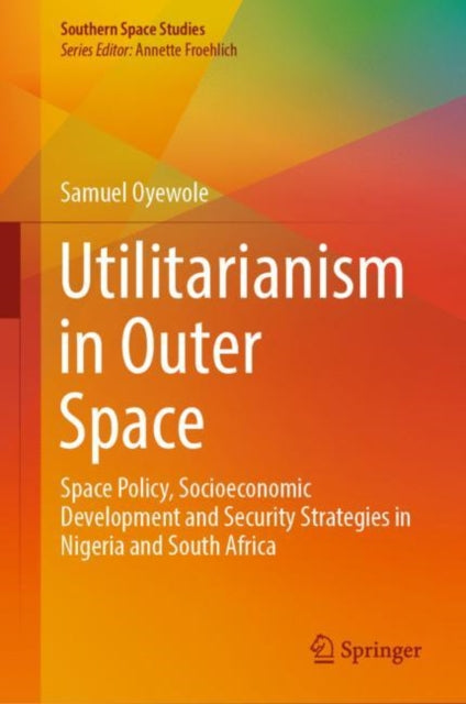Book cover of: Utilitarianism in Outer Space. By: Samuel Oyewole