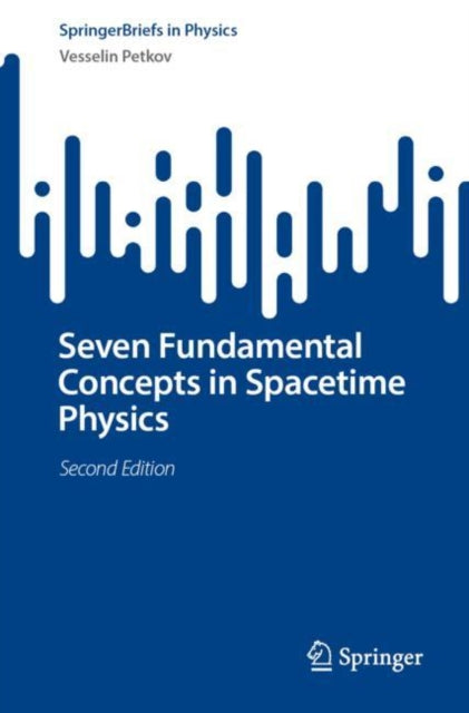 Book cover of: Seven Fundamental Concepts in Spacetime Physics. By: Vesselin Petkov