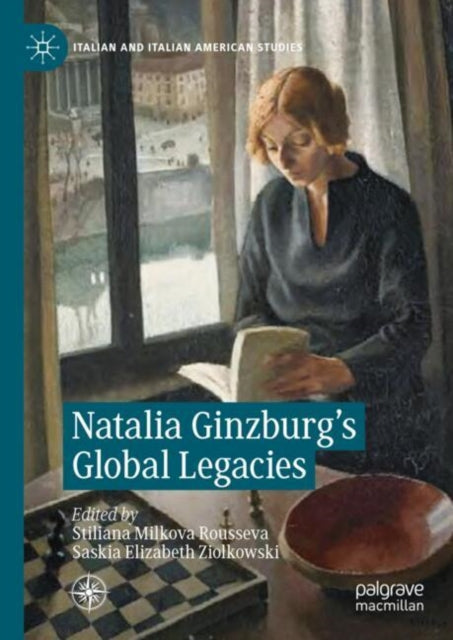 Book cover of: Natalia Ginzburg's Global Legacies. By: Stiliana Milkova  Rousseva