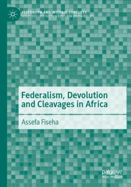 Book cover of: Federalism, Devolution and Cleavages in Africa