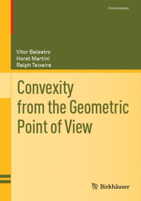 Book cover of: Convexity from the Geometric Point of View. By: Vitor Balestro