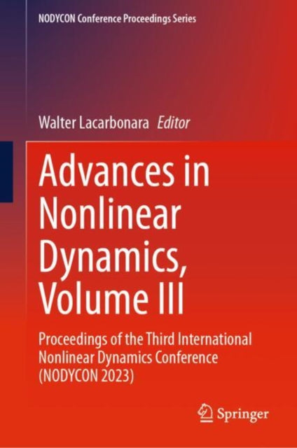 Book cover of: Advances in Nonlinear Dynamics, Volume III. By: Walter Lacarbonara