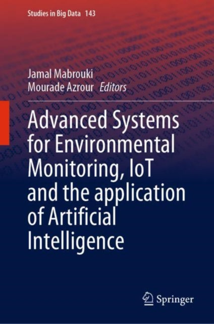 Book cover of: Advanced Systems for Environmental Monitoring, IoT and the application of Artificial Intelligence. By: Jamal Mabrouki