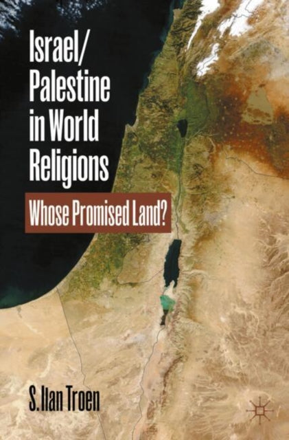 Book cover of: Israel/Palestine in World Religions. By: S. Ilan Troen