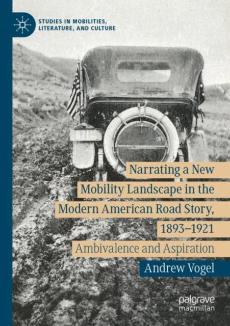 Book cover of: Narrating a New Mobility Landscape in the Modern American Road Story, 1893–1921