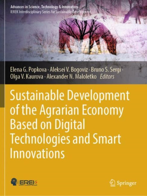 Book cover of: Sustainable Development of the Agrarian Economy Based on Digital Technologies and Smart Innovations