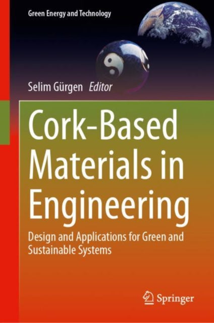 Book cover of: Cork-Based Materials in Engineering. By: Selim Gürgen