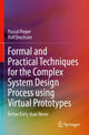 Book cover of: Formal and Practical Techniques for the Complex System Design Process using Virtual Prototypes
