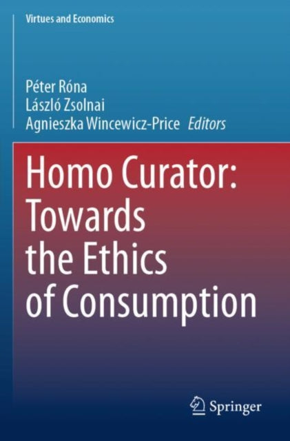 Book cover of: Homo Curator: Towards the Ethics of Consumption