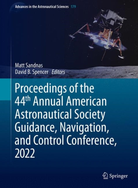 Book cover of: Proceedings of the 44th Annual American Astronautical Society Guidance, Navigation, and Control Conference, 2022. By: Matt Sandnas