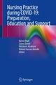Book cover of: Nursing Practice during COVID-19: Preparation, Education and Support. By: Kainat Alam