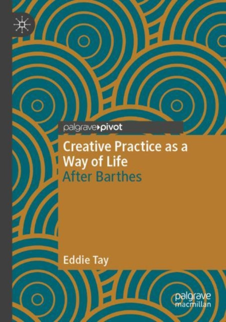 Book cover of: Creative Practice as a Way of Life