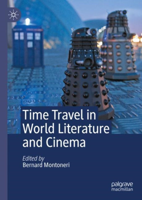Book cover of: Time Travel in World Literature and Cinema. By: Bernard Montoneri