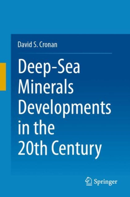 Book cover of: Deep-Sea Minerals Developments in the 20th Century