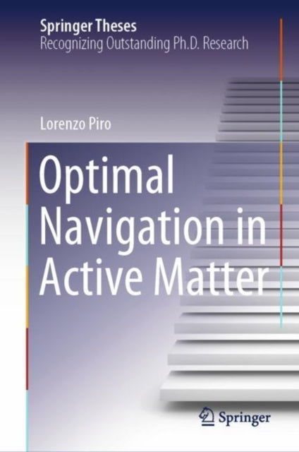 Book cover of: Optimal Navigation in Active Matter. By: Lorenzo Piro