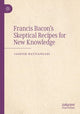 Book cover of: Francis Bacon’s Skeptical Recipes for New Knowledge