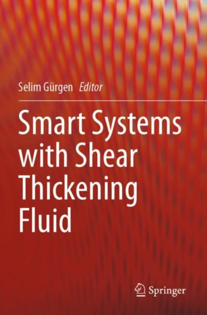 Book cover of: Smart Systems with Shear Thickening Fluid