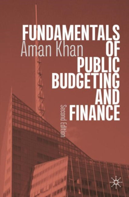 Book cover of: Fundamentals of Public Budgeting and Finance. By: Aman Khan