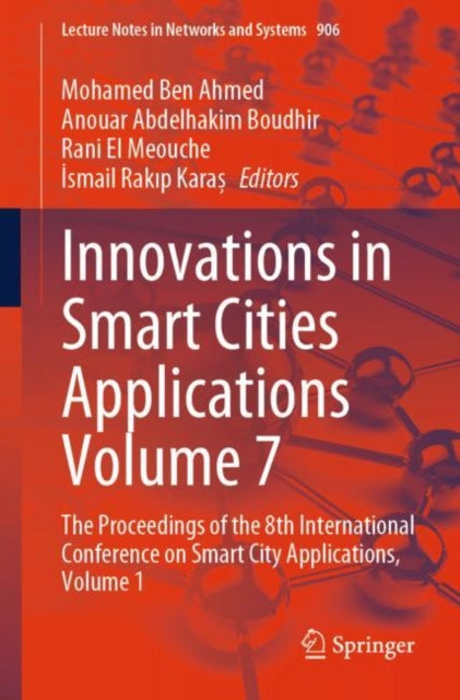 Book cover of: Innovations in Smart Cities Applications Volume 7. By: Mohamed Ben Ahmed