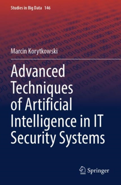 Book cover of: Advanced Techniques of Artificial Intelligence in IT Security Systems