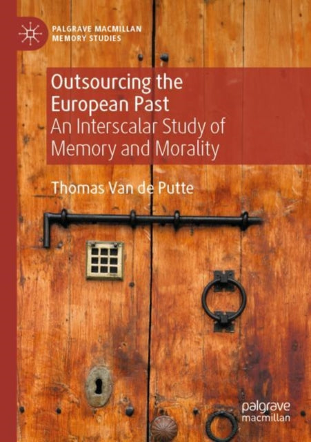 Book cover of: Outsourcing the European Past