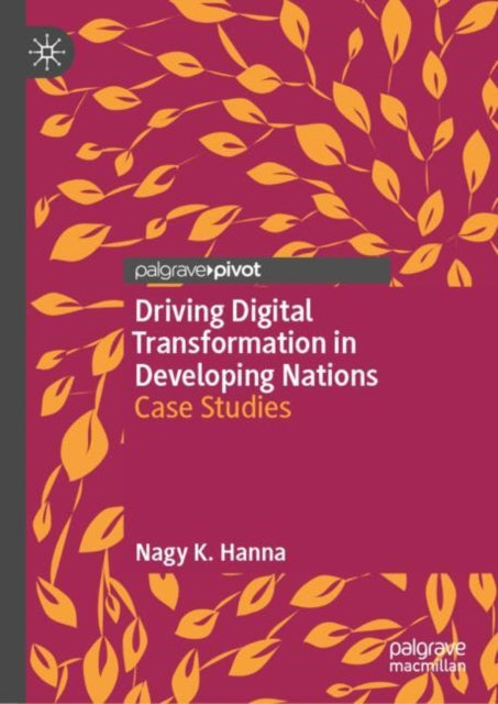 Book cover of: Driving Digital Transformation in Developing Nations. By: Nagy K. Hanna