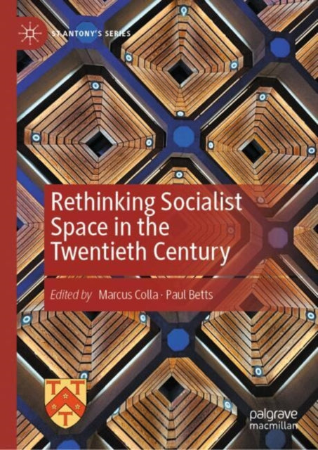 Book cover of: Rethinking Socialist Space in the Twentieth Century. By: Marcus Colla