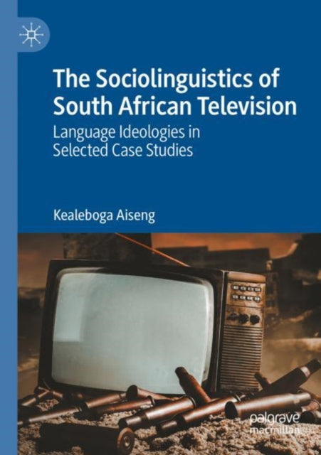 Book cover of: Sociolinguistics of South African Television