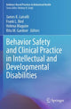 Book cover of: Behavior Safety and Clinical Practice in Intellectual and Developmental Disabilities