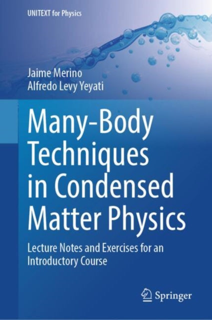 Book cover of: Many-Body Techniques in Condensed Matter Physics. By: Alfredo Levy Yeyati