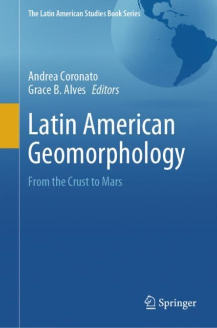 Book cover of: Latin American Geomorphology. By: Andrea Coronato