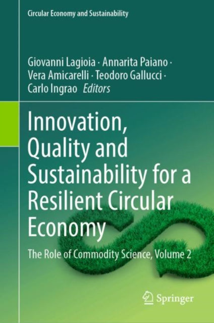 Book cover of: Innovation, Quality and Sustainability for a Resilient Circular Economy. By: Giovanni Lagioia
